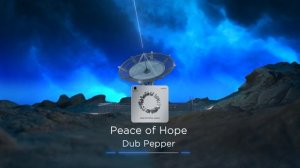 Dub Pepper - Peace of Hope (Radio Mix)