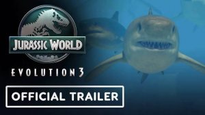 Jurassic World Evolution 3 - Megalodon Dinosaur Showcase | Официальный трейлер