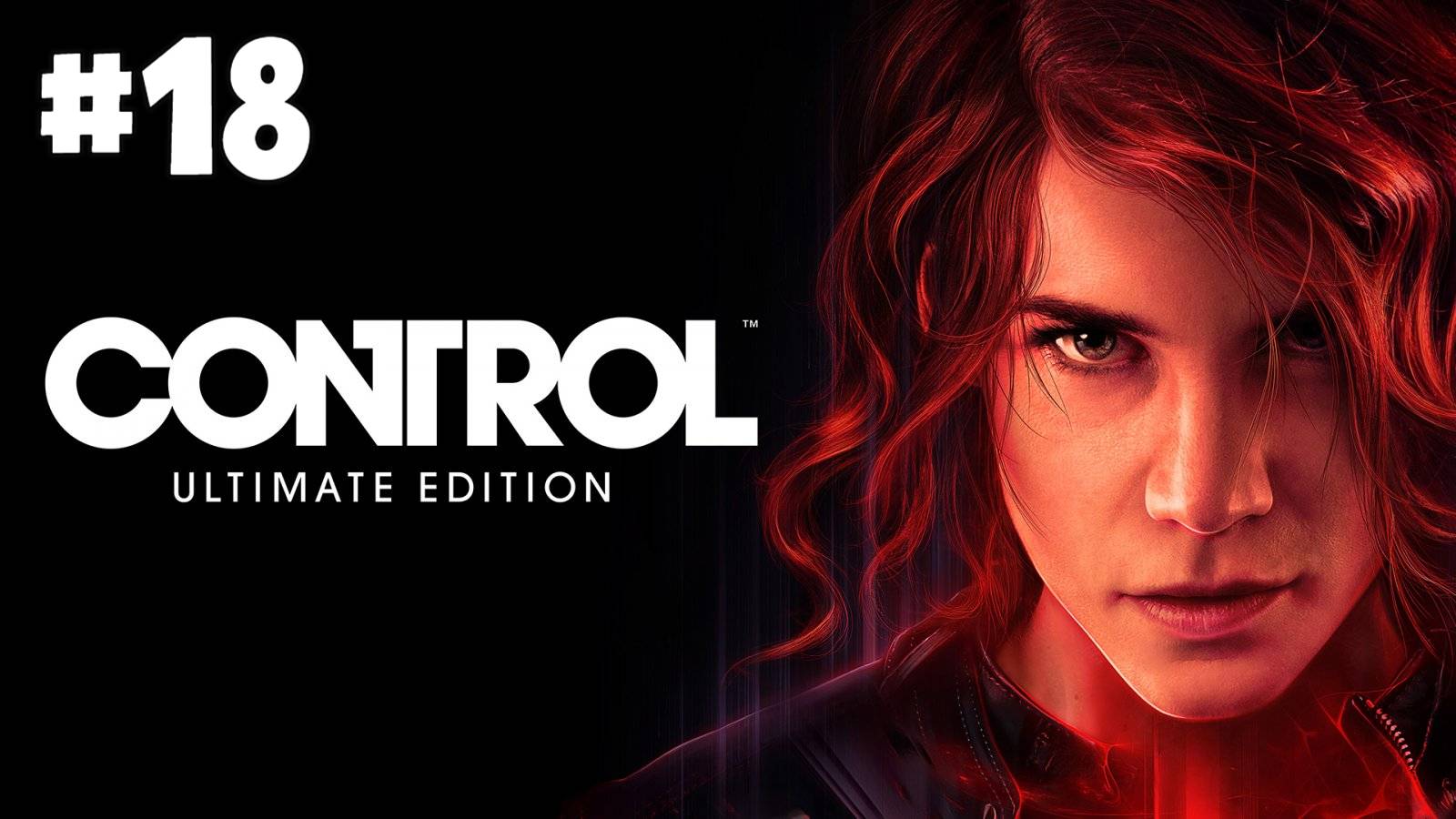 Control: Ultimate Edition. Прохождение. Часть 18. смотреть онлайн