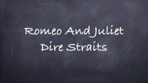 Dire Straits – Ромео и Джульетта | Romeo and Juliet