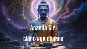 Ananda Giri - Third eye dhyana. Ajna - chakra 108
