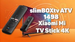 slimBOXtv Продолжаем прокачивать Xiaomi Mi TV Stick 4K