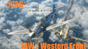 IL2 Sturmovik Great Battles \ 72AG \ TAW \ Western Front #6