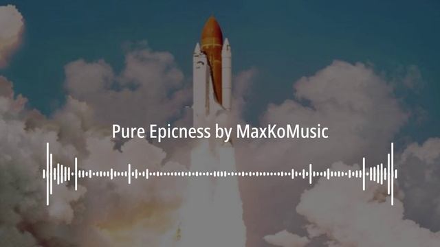 🎬 Pure Epicness By MaxKoMusic | No Copyright Sounds (NCS)