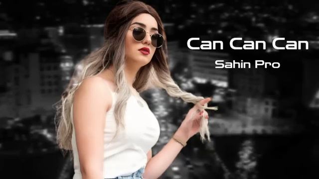 Sahin Pro Can Can Can 2025 Yeni _Remix