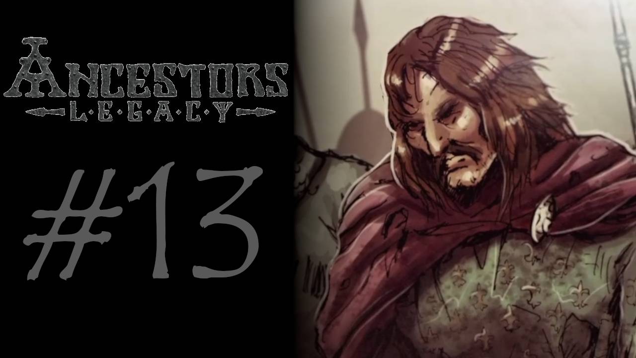 ЗА КОРОЛЯ #13 — Ancestors Legacy