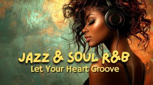 Jazz & Soul R&B – Теплый саксофон, Родосский и холодный грув | Приятный плавный джаз для расслаблени