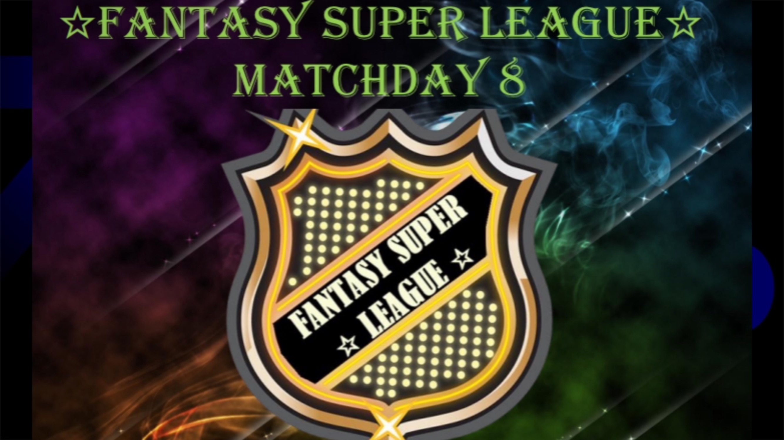 FANTASY SUPER LEAGUE - MATCHDAY 8