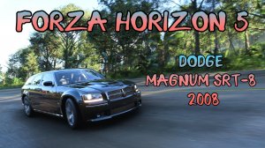 Dodge Magnum SRT-8 2008 год. Forza Horizon 5.