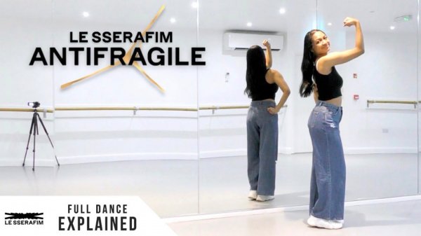[FULL TUTORIAL] LE SSERAFIM - ‘ANTIFRAGILE’ - Dance Tutorial - FULL EXPLANATION
