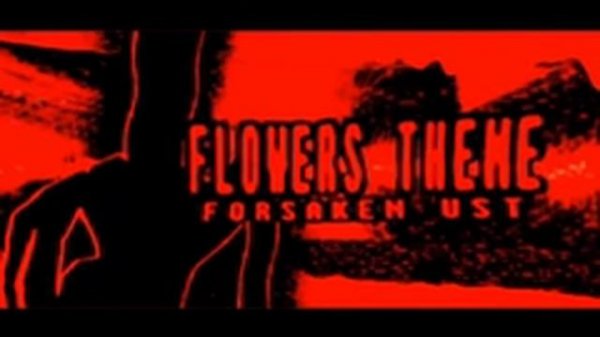 Flowers chase theme (forsaken ust)
