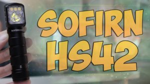 SOFIRN HS42 Обзор универсального налобного фонаря