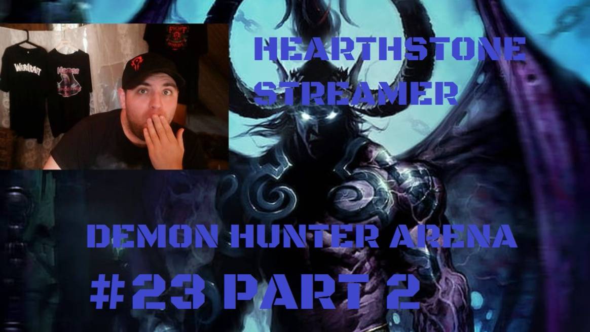 ПОДПОЛЬНАЯ АРЕНА ОХОТНИКА НА ДЕМОНОВ #23 ЧАСТЬ 2 #Hearthstone #Хартстоун #Арена