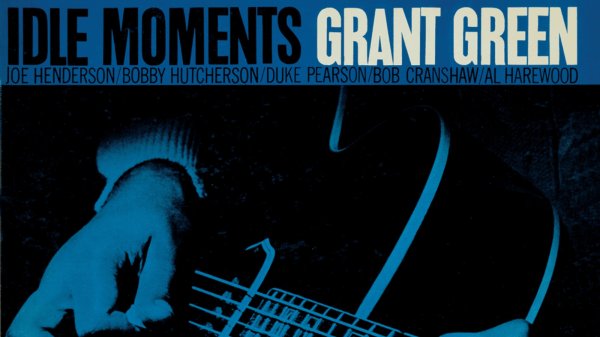 Grant Green - Idle Moments