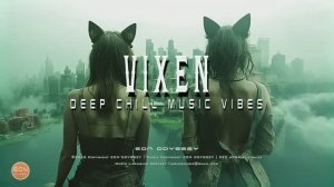 Deep Chill Music Vibes - VIXEN