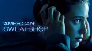 Американская кабала | American Sweatshop (2025)