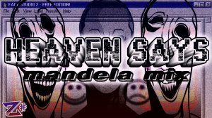 HEAVEN SAYS (mandela miх)