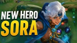 СОРА !!! НОВЫЙ ГЕРОЙ МЛББ !!! ГЕЙМПЛЭЙ + БИЛД !!! MOBILE LEGENDS