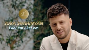 Jora Shahinyan - Ekel Em Ekel Em