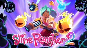 Герой придёт вовремя! Релиз игры! – Slime Rancher 2 #38