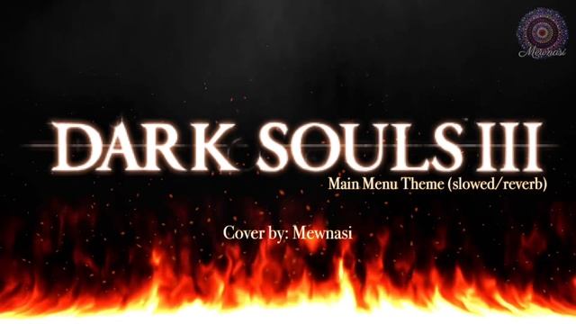 Dark Souls III - Main Menu Theme | Slowed + Reverb смотреть онлайн