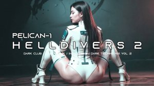 HELLDIVERS 2 - Inside the PELICAN-1 Vol. 2 | Dark Techno / Industrial Bass / Cyberpunk Club Mix