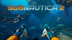 Subnautica 2-я часть прохождение.