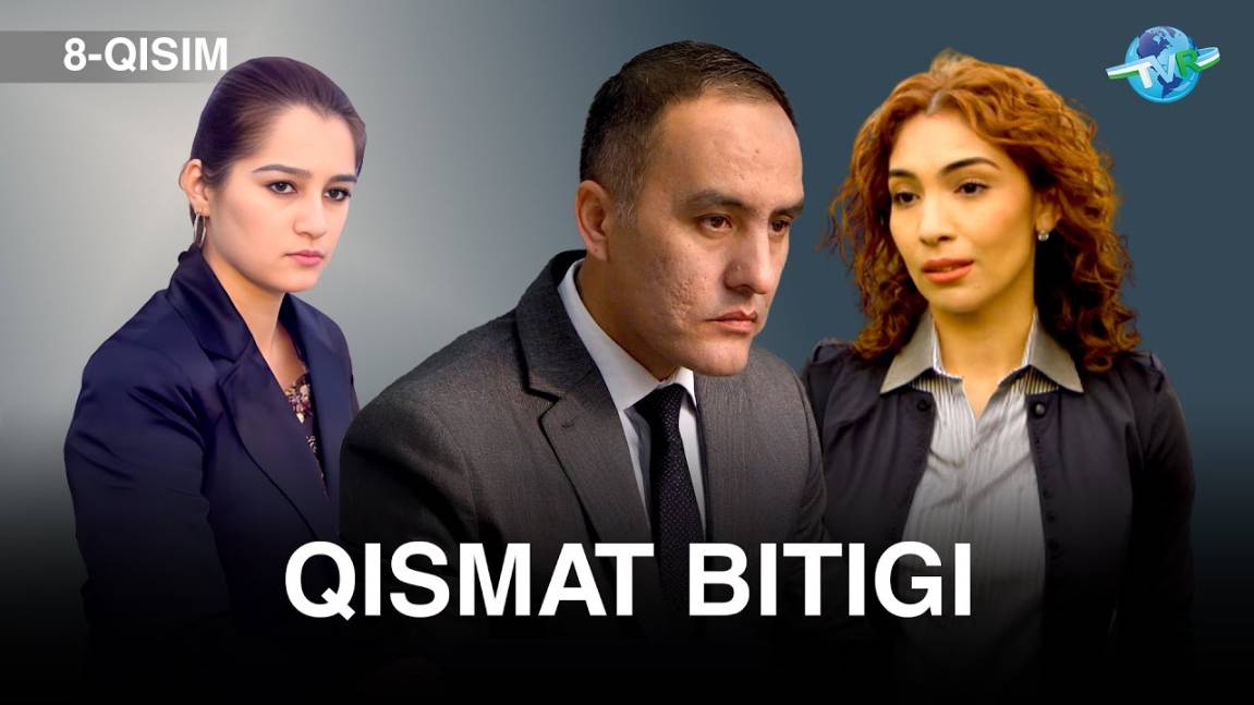 Qismat bitigi I Milliy serial 8-qism II Қисмат битиги I Миллий сериал 8 қисм