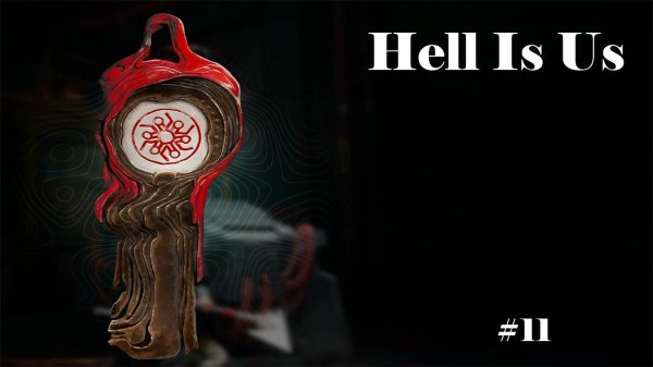 Hell Is Us | Прохождение | Часть 11