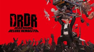 Dead Rising Deluxe Remaster ➤ Геймплей основной компании.