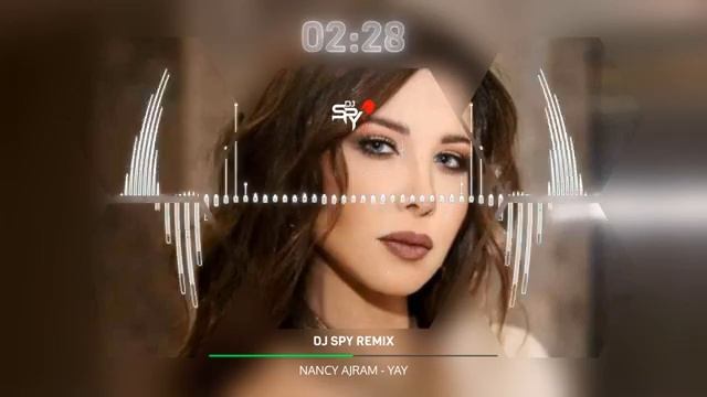 NANCY AJRAM - YAY _ ياي - نانسي عجرم DJ SPY REMIX смотреть онлайн