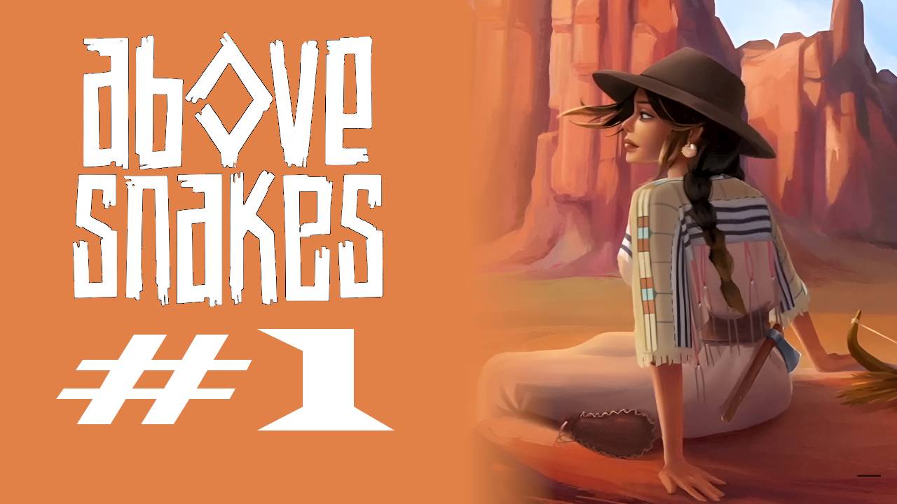 НАС ВСЕ БРОСИЛИ #1 — Above Snakes