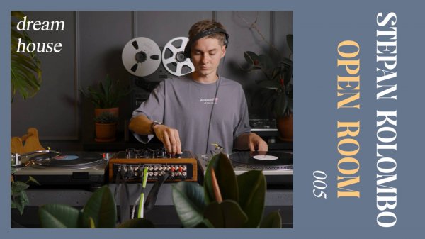 OPEN ROOM 005 x STEPAN KOLOMBO (dream house)