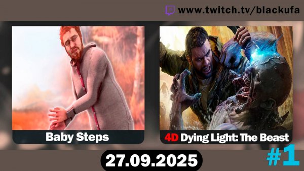 Baby Steps ➤ 4D Dying Light the Beast #1 [27.09.25]