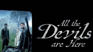 Все дьяволы здесь (2025) / All the Devils are Here