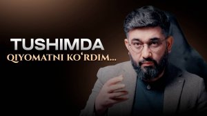 "Tushimda qiyomatni ko`rdim..." | Abdukarim Mirzayev