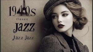 1940s Retro Jazz 🎷 Vintage Classic