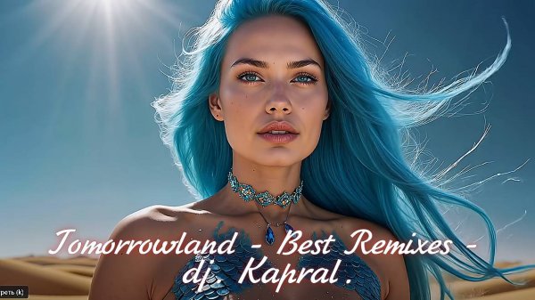 Tomorrowland - Best Remixes - dj. Kapral.