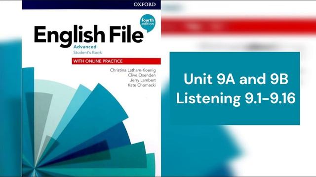 English File (4th edition) Advanced Student’s Book - Listening 9.1 - 9.16 - Unit 9A & 9B смотреть онлайн
