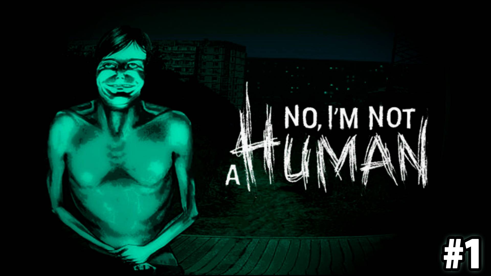 No, I'm not a Human #1 смотреть онлайн