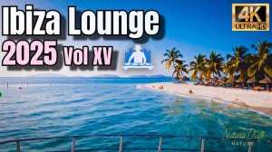 Ibiza Lounge Vol. XV  Chill Out Music [2025]