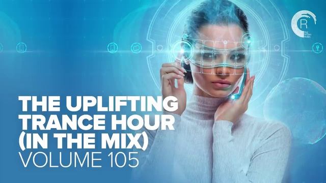 UPLIFTING TRANCE HOUR IN THE MIX VOL. 105