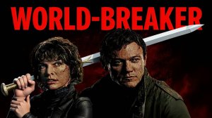 Разрушитель миров (World-Breaker) - трейлер