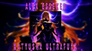 ALEX ESSEKER - KATYUSHA ULTRAFUNK (BRAZIL PHONK/BRAZIL FUNK)
