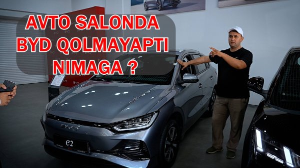 AVTO SALONDA BYD  QOLMAYAPTI. NIMAGA ?