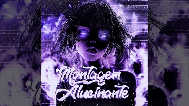 MONTAGEM ALUCINANTE (MEGA SLOWED) смотреть онлайн