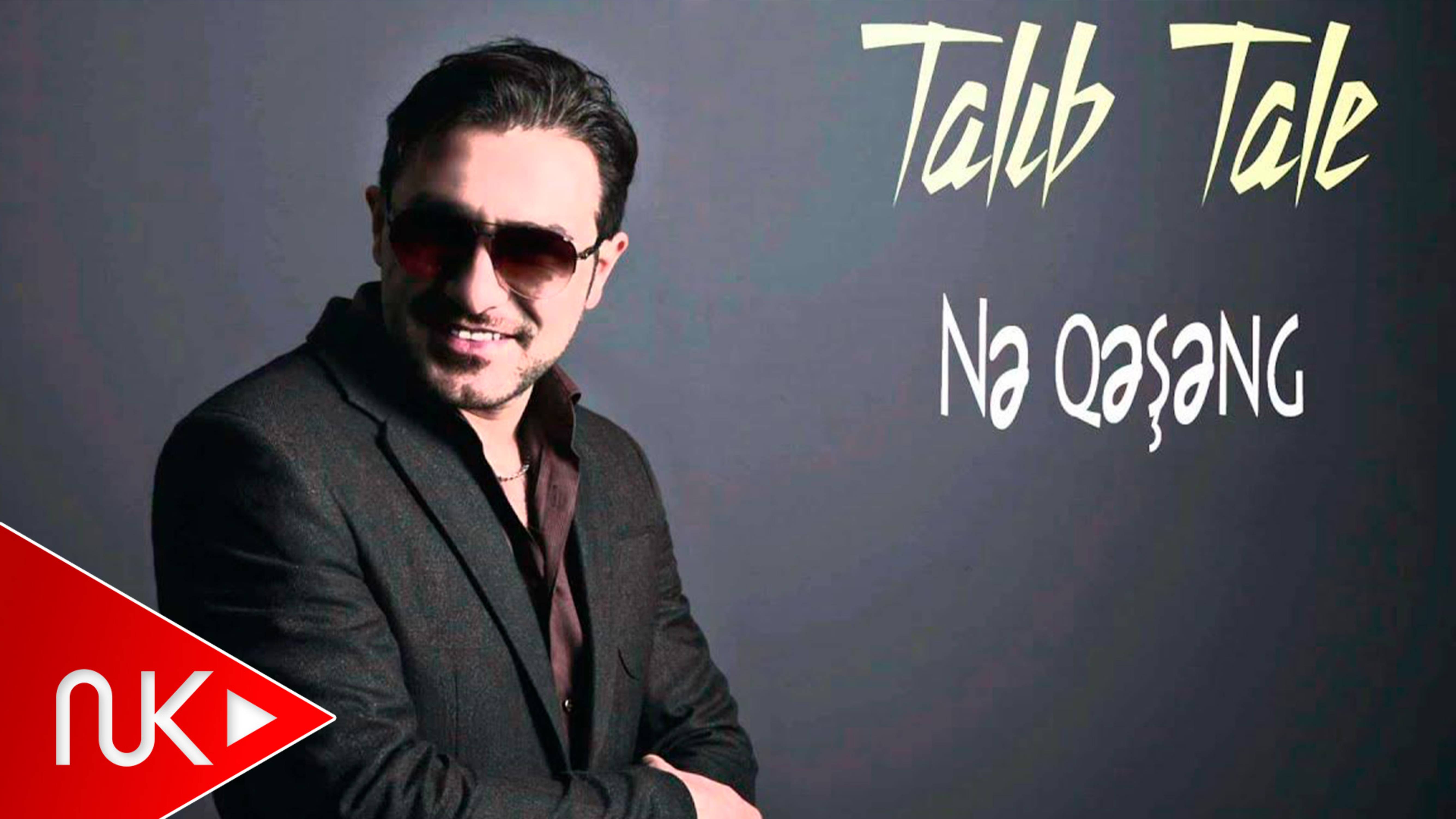 Talıb Tale - Nə Qəşəng