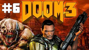 DOOM 3 | Глубокое прохождение #6 -  Отказал моему командиру. Не послушал приказ!