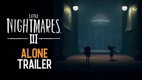Little Nightmares III - Трейлер "Alone" смотреть онлайн