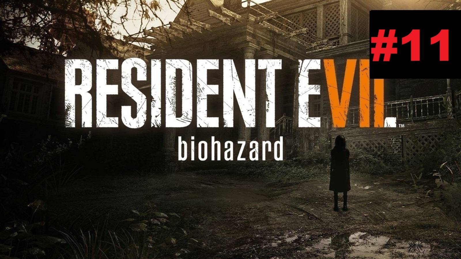 Resident Evil 7: Biohazard(Обитель зла 7: билогическая опасность) # 11 " Итан where are you? "